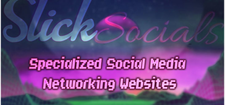 Specialized Social Media Networking Websites
