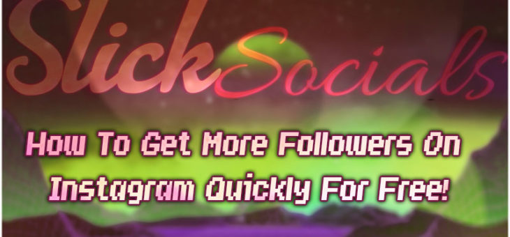 14 Ways To Get More Followers On Instagram Quickly For Free!
