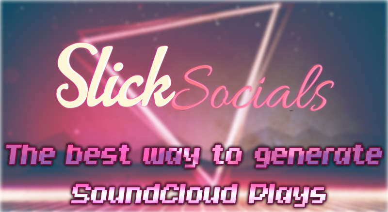 The best way to generate SoundCloud Plays